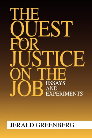 The Quest For Justice On The Job: Essays And Experiments,Used