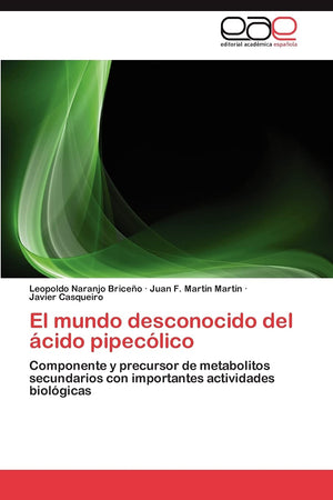 El mundo desconocido del cido pipeclico: Componente y precursor de metabolitos secundarios con importantes actividades biol,Used