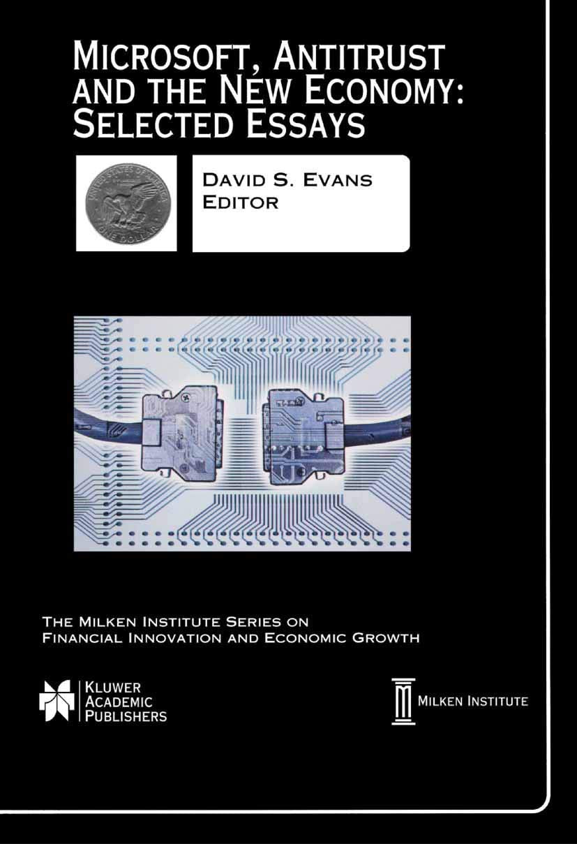 Microsoft, Antitrust And The New Economy: Selected Essays (The Milken Institute Series On Financial Innovation And Economic Grow,New