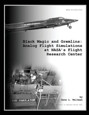 Black Magic And Gremlins: Analog Flight Simulations At Nasa'S Flight Research Center,New
