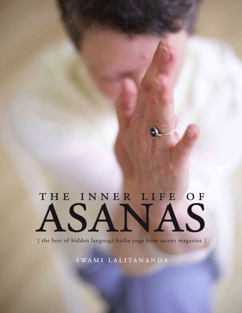 The Inner Life of Asanas: The Best of Hidden Language Hatha Yoga from Ascent Magazine,New