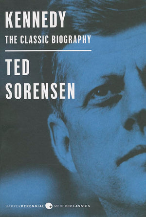 Kennedy: The Classic Biography: Deluxe Modern Classic (Harper Perennial Modern Classics)