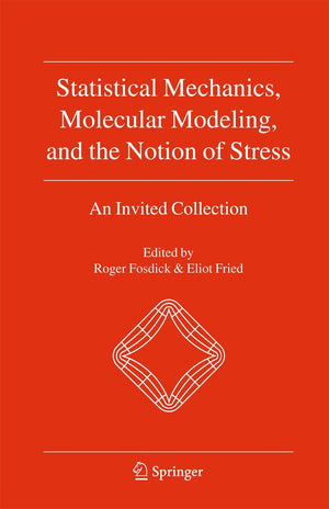 Statistical Mechanics, Molecular Modeling, and the Notion of Stress: An Invited Collection,Used