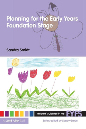 Planning For The Early Years Foundation Stage (Practical Guidance In The Eyfs)