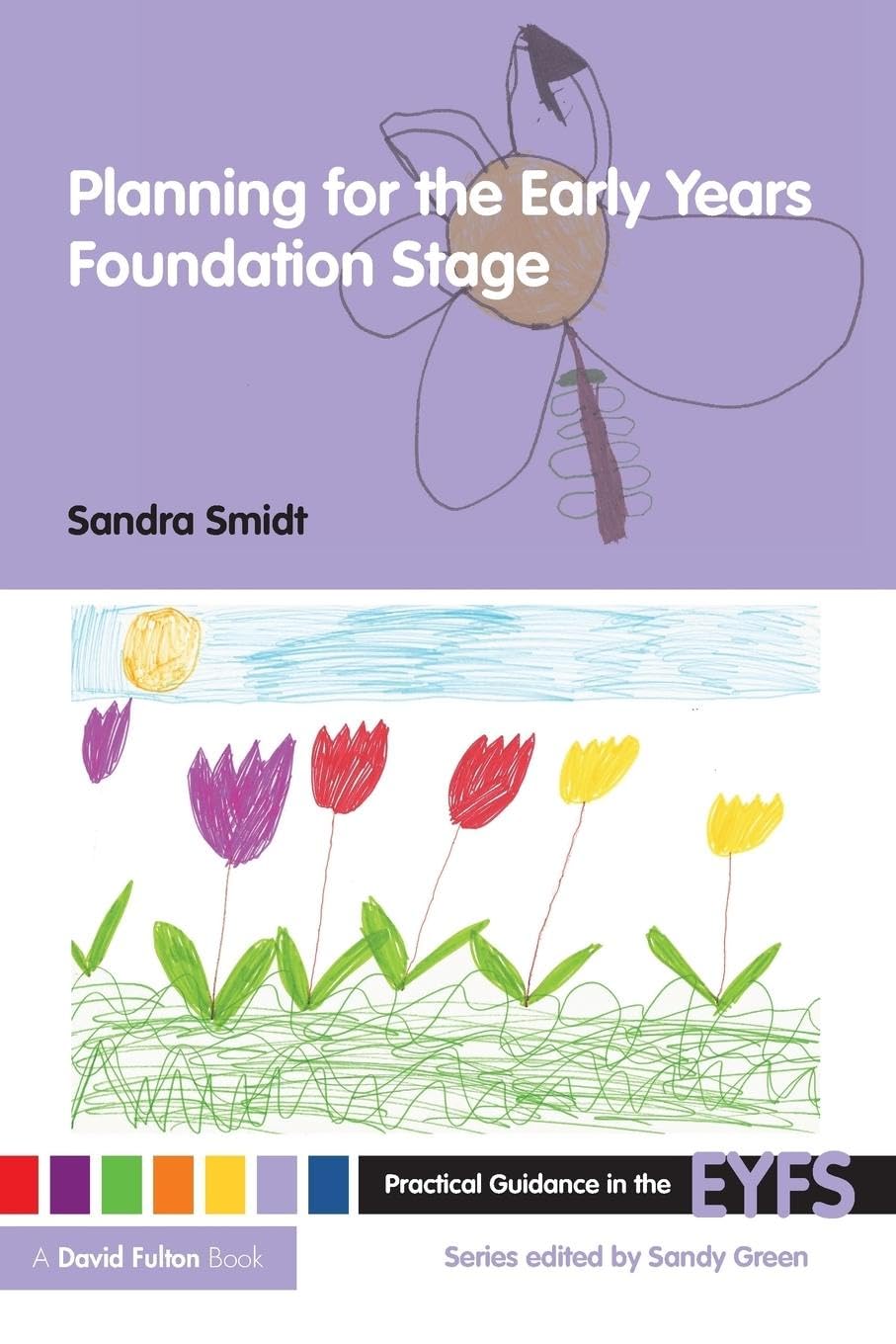 Planning For The Early Years Foundation Stage (Practical Guidance In The Eyfs)