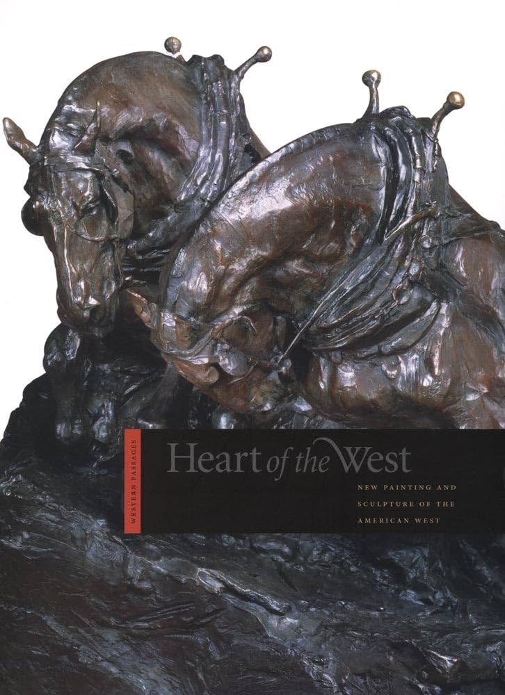 Heart Of The West: New Painting And Sculpture Of The American West (Western Passages),New