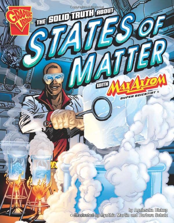 The Solid Truth About States of Matter With Max Axiom, Super Scientist (Graphic Science),Used