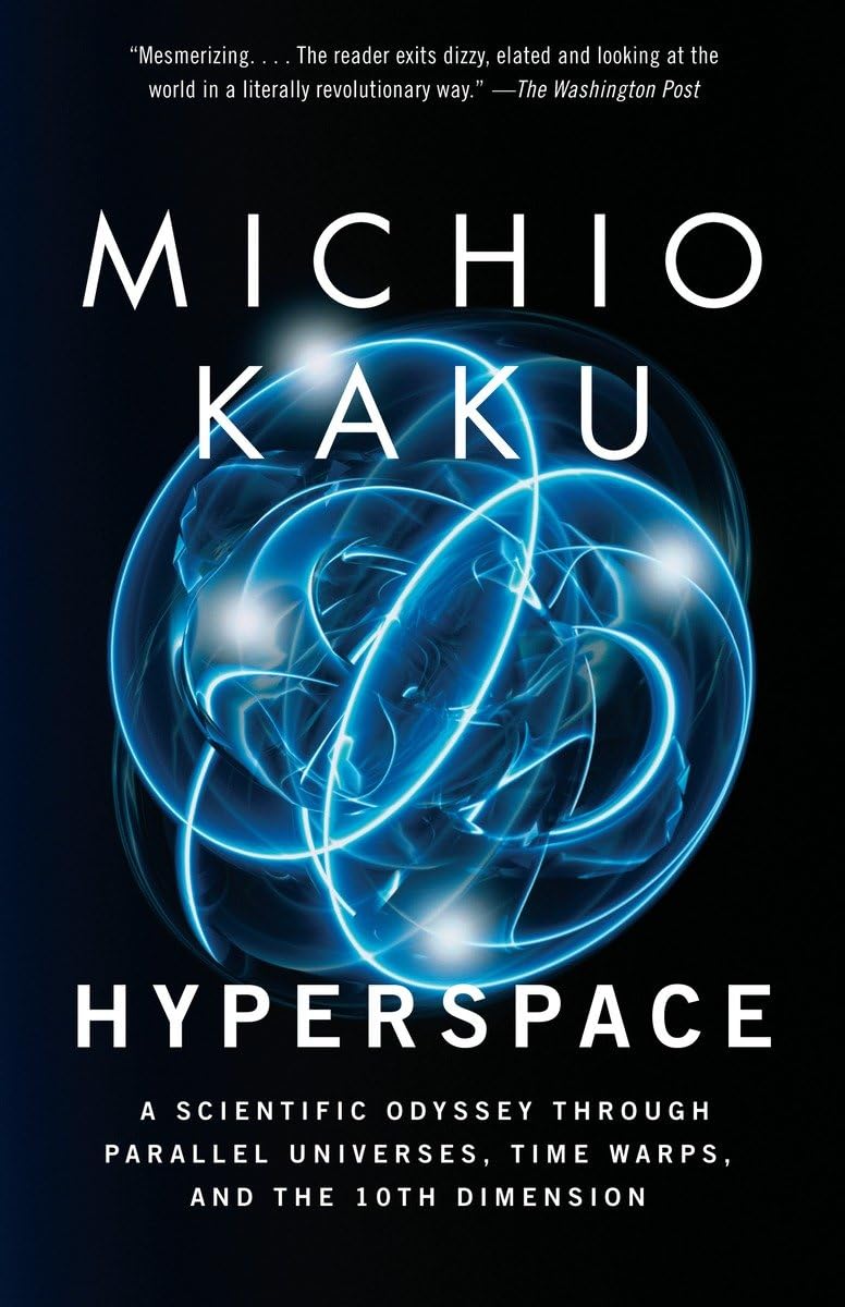 Hyperspace: A Scientific Odyssey Through Parallel Universes, Time Warps, and the 10th Dimension,Used