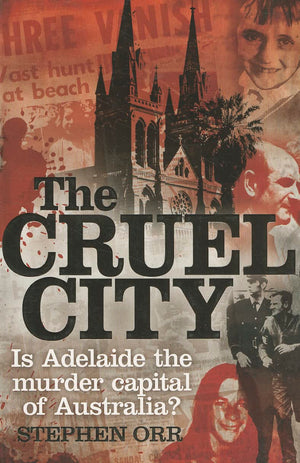 The Cruel City: Is Adelaide the Murder Capital of Australia?,Used