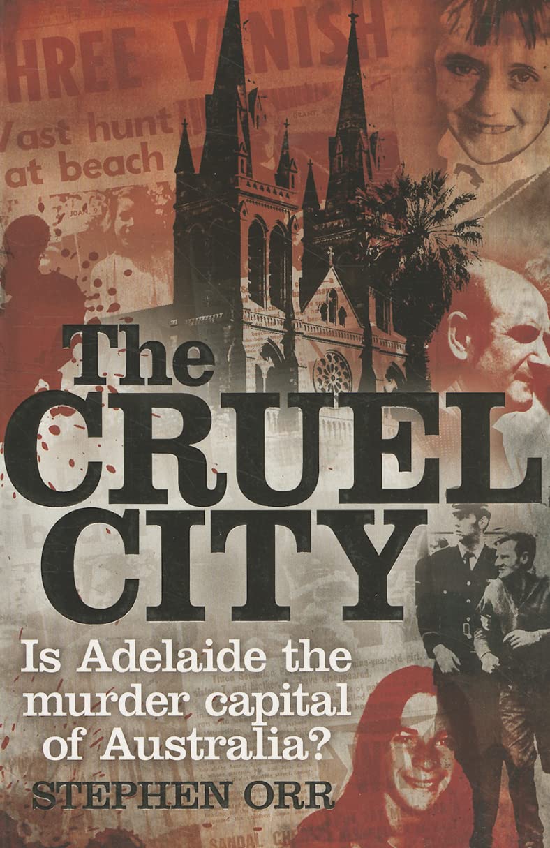 The Cruel City: Is Adelaide the Murder Capital of Australia?,Used