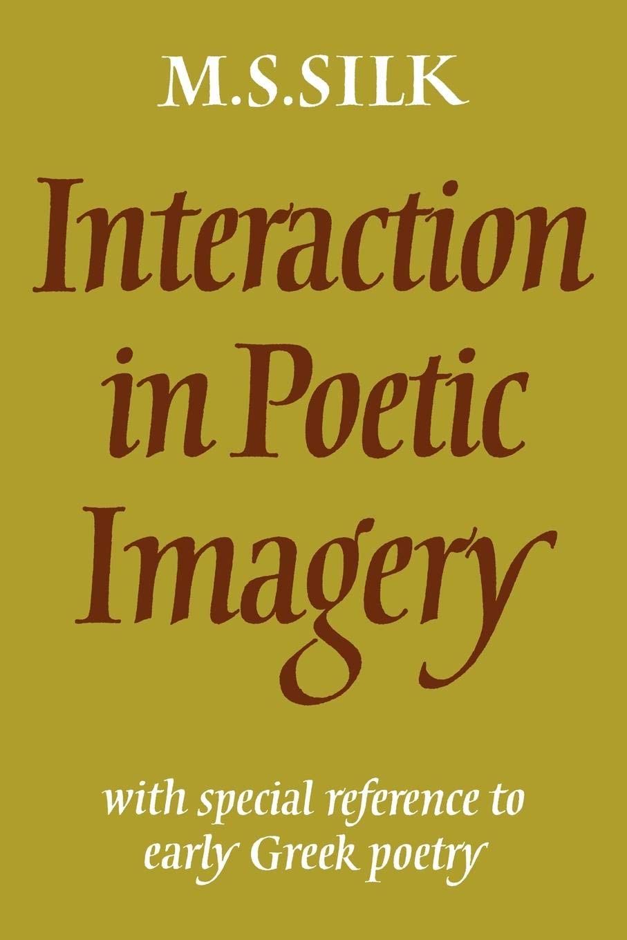 Interaction in Poetic Imagery: With Special Reference to Early Greek Poetry,Used