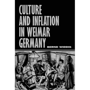 Culture and Inflation in Weimar Germany (Weimar and Now: German Cultural Criticism) (Volume 26),Used