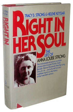 Right In Her Soul: The Life Of Anna Louise Strong-used