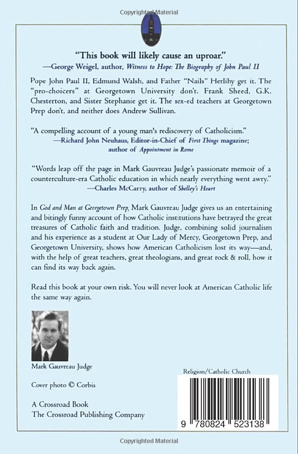 God and Man at Georgetown Prep: How I Became a Catholic Despite 20 Years of Catholic Schooling,Used