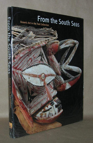 From The South Seas: Oceanic Art From The Teel Collection,New