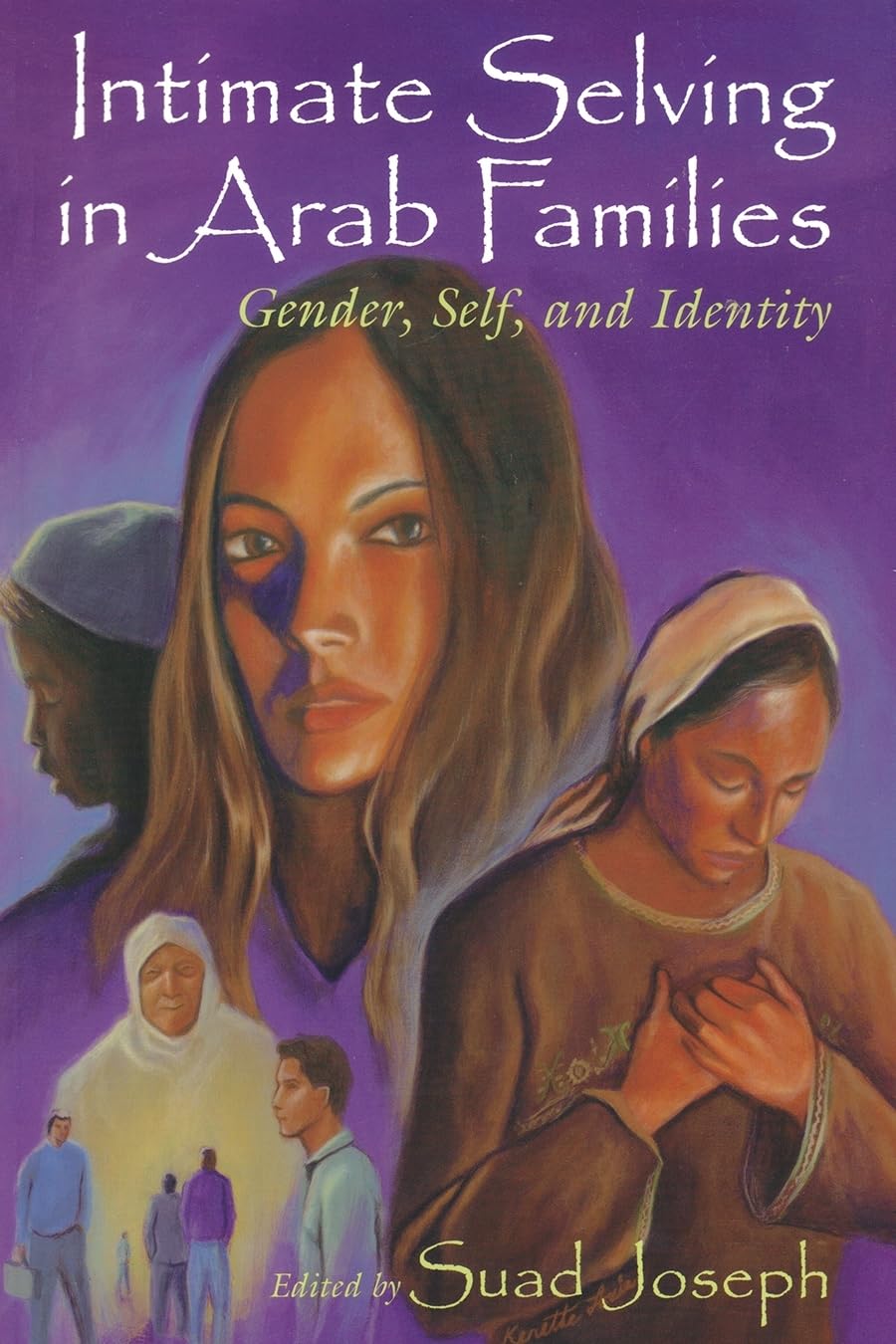 Intimate Selving In Arab Families: Gender, Self, And Identity (Gender, Culture, And Politics In The Middle East),Used
