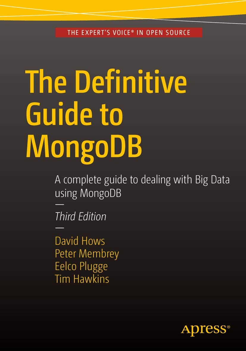The Definitive Guide to MongoDB: A complete guide to dealing with Big Data using MongoDB,Used