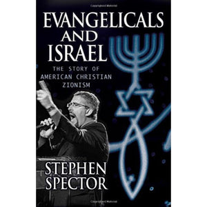 Evangelicals and Israel: The Story of American Christian Zionism,Used
