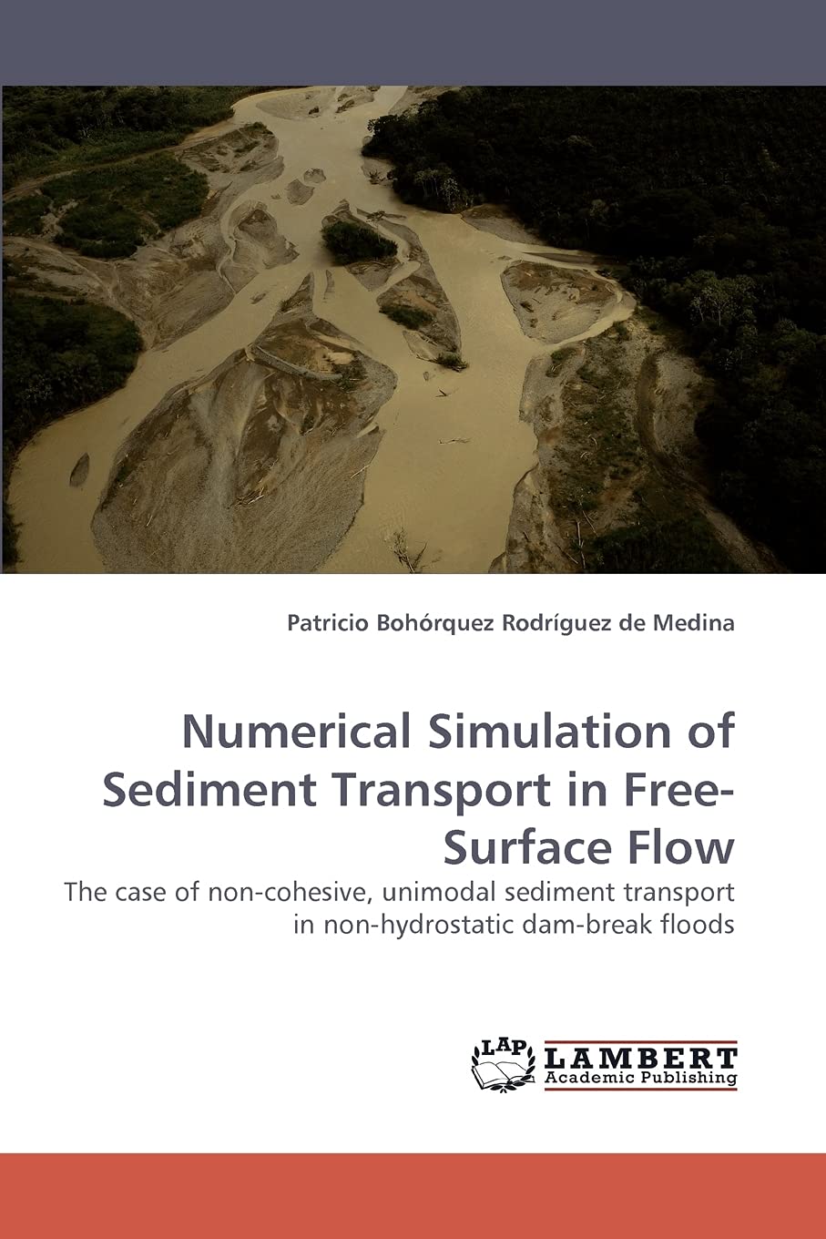 Numerical Simulation of Sediment Transport in FreeSurface Flow: The case of noncohesive, unimodal sediment transport in nonhy,Used