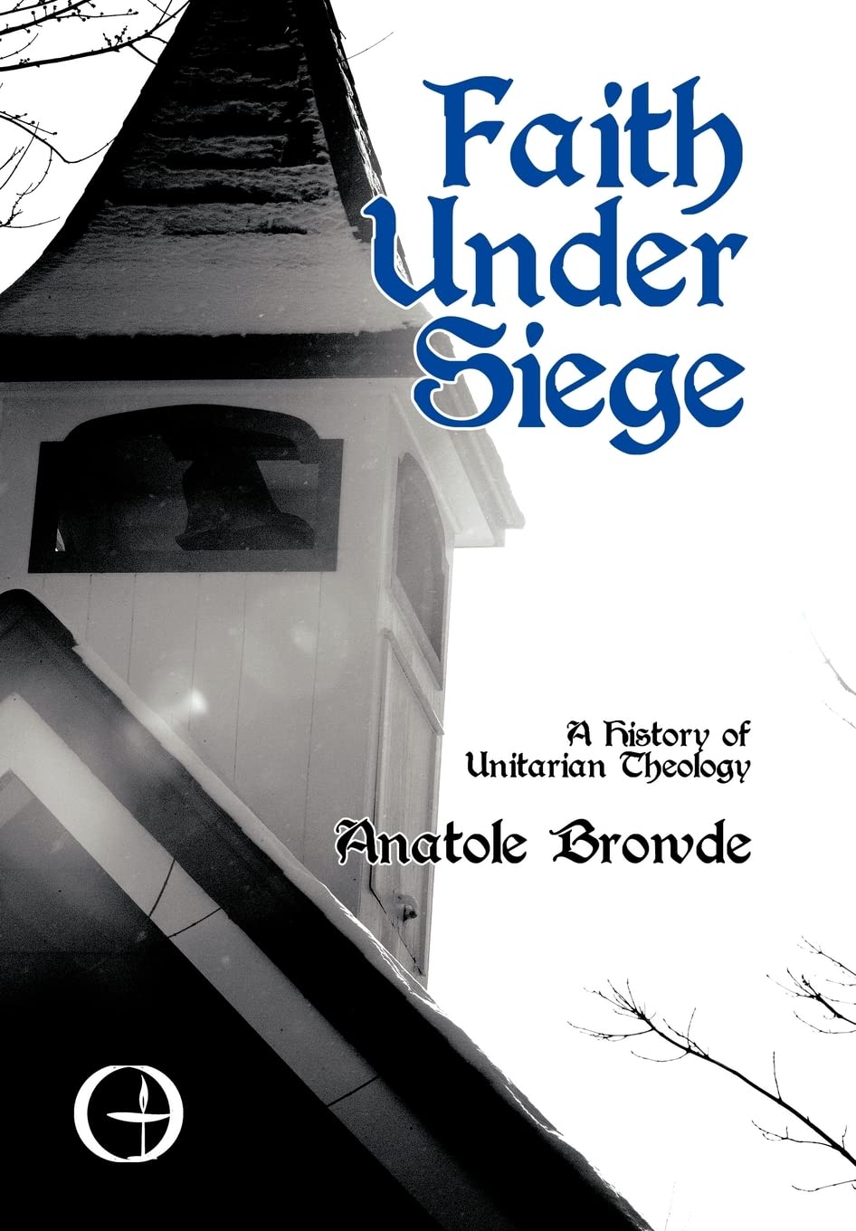 Faith Under Siege: A History of Unitarian Theology,Used