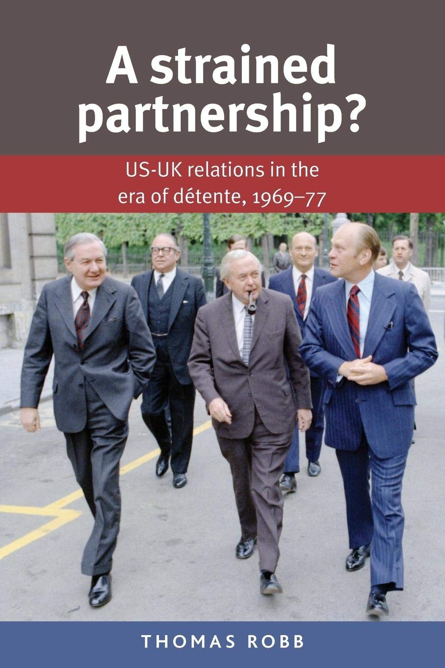 A strained partnership?: USUK relations in the era of dtente, 196977,Used