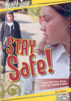 Stay Safe!: How You Can Keep Out Of Harm'S Way (Health Zone),New