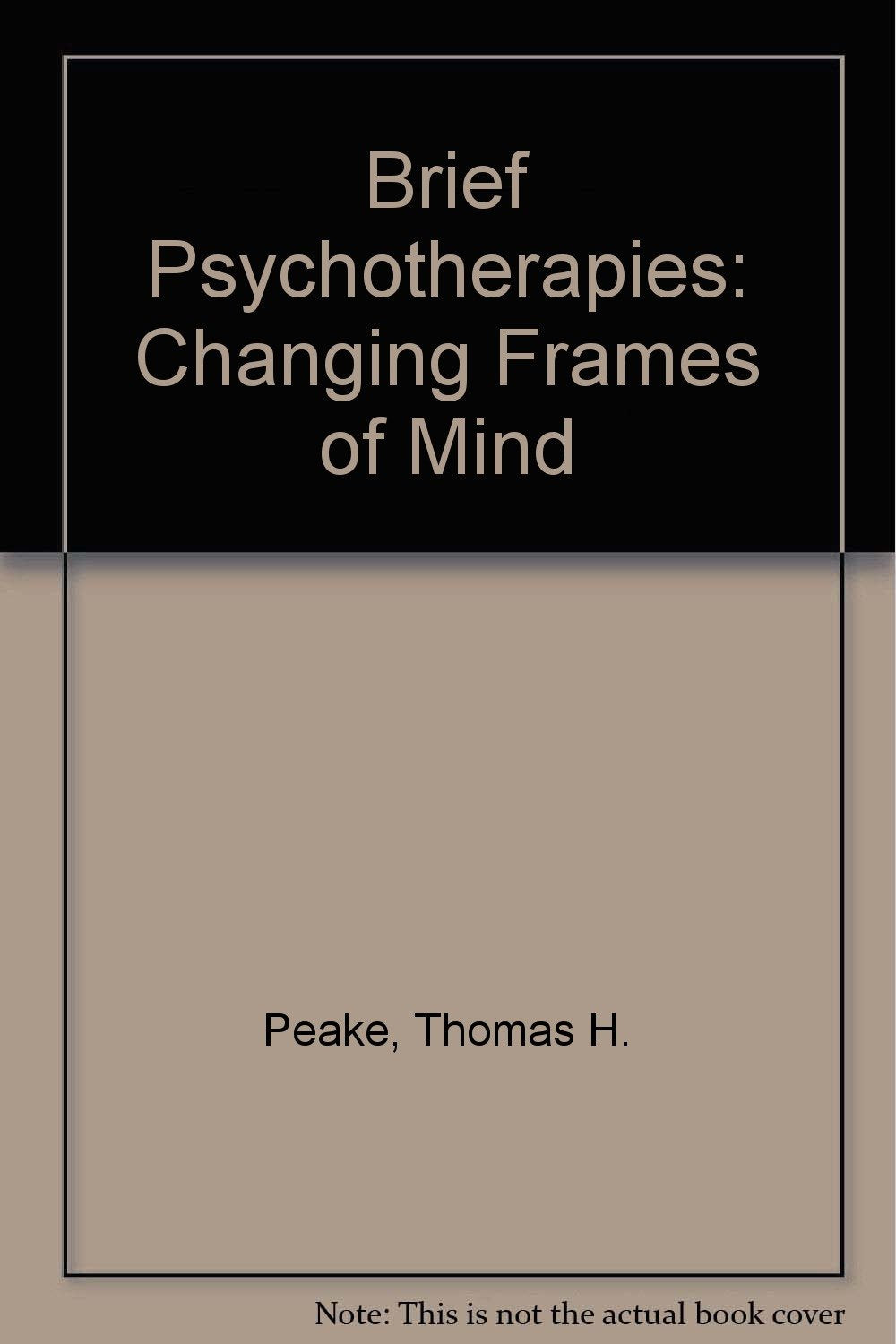 Brief Psychotherapies: Changing Frames of Mind,Used