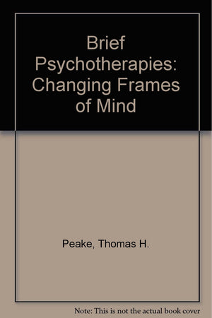 Brief Psychotherapies: Changing Frames of Mind,Used