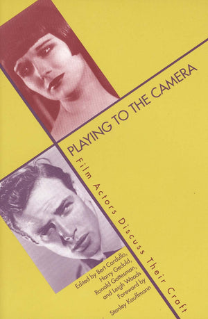 Playing to the Camera: Film Actors Discuss Their Craft,Used