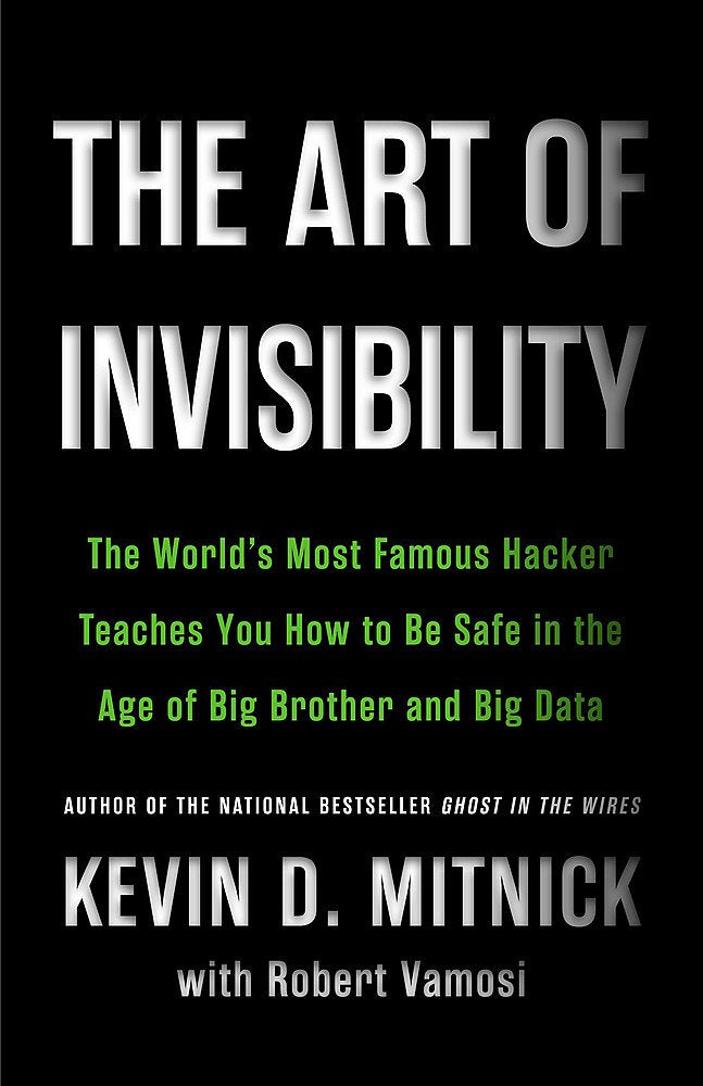 The Art of Invisibility: The World's Most Famous Hacker Teaches You How to Be Safe in the Age of Big Brother and Big Data,Used