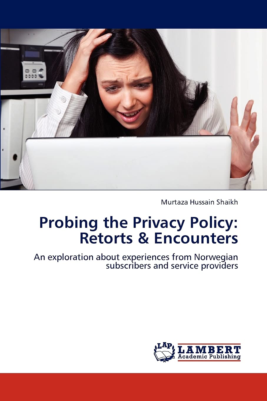 Probing the Privacy Policy: Retorts & Encounters: An exploration about experiences from Norwegian subscribers and service provid,Used