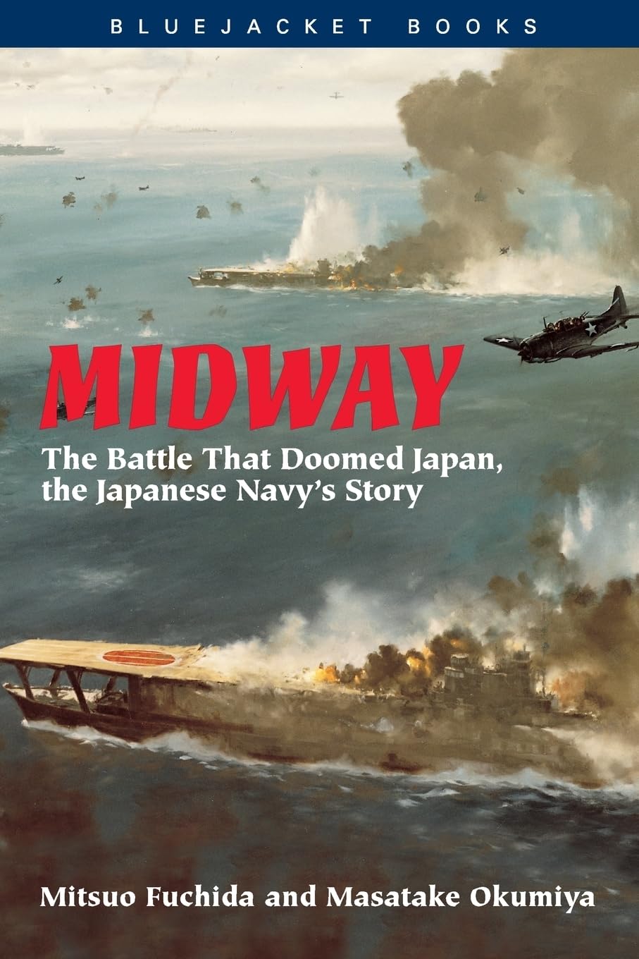 Midway: The Battle that Doomed Japan, the Japanese Navy's Story (Bluejacket Books),Used