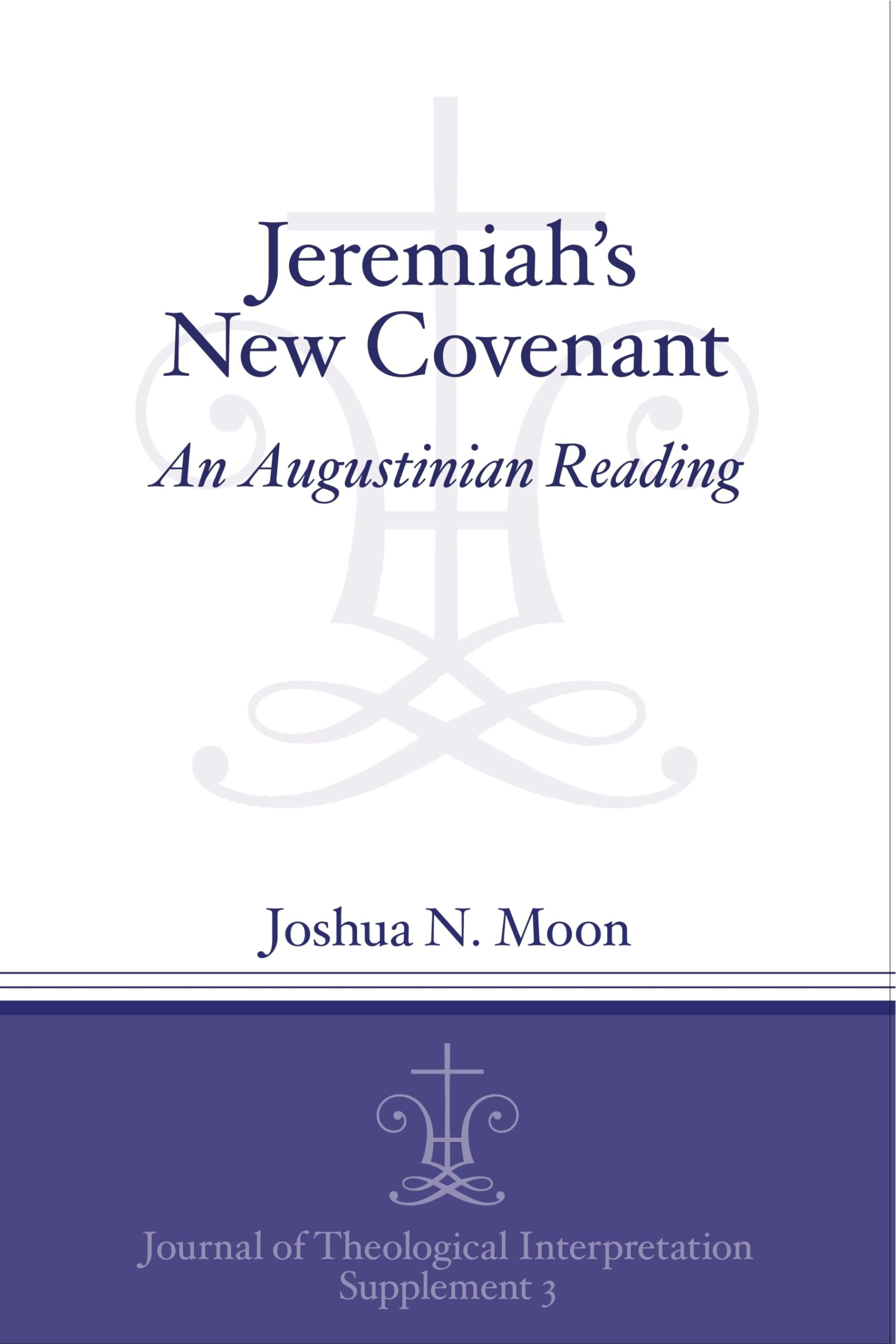 Jeremiah'S New Covenant: An Augustinian Reading (Journal Of Theological Interpretation Supplements),Used