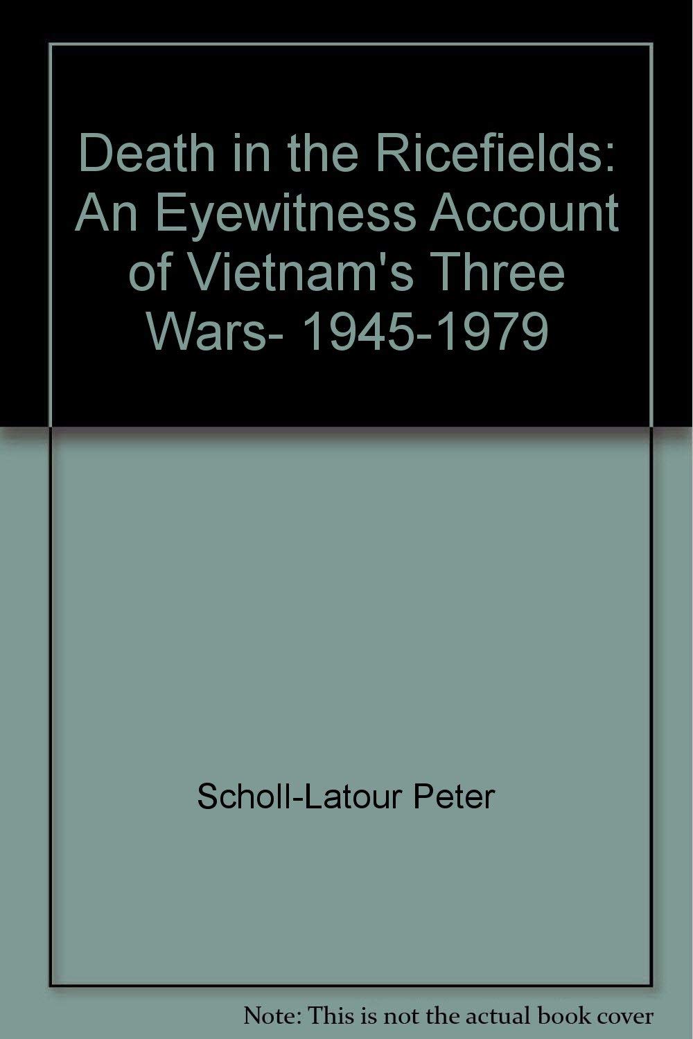 Death In The Ricefields: An Eyewitness Account Of Vietnams Three Wars, 19451979-new,New