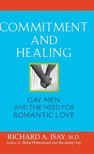 Commitment And Healing: Gay Men And The Need For Romantic Love