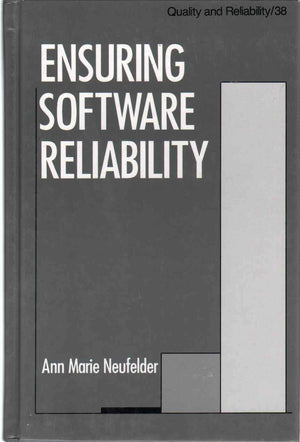 Ensuring Software Reliability (Quality And Reliability),New