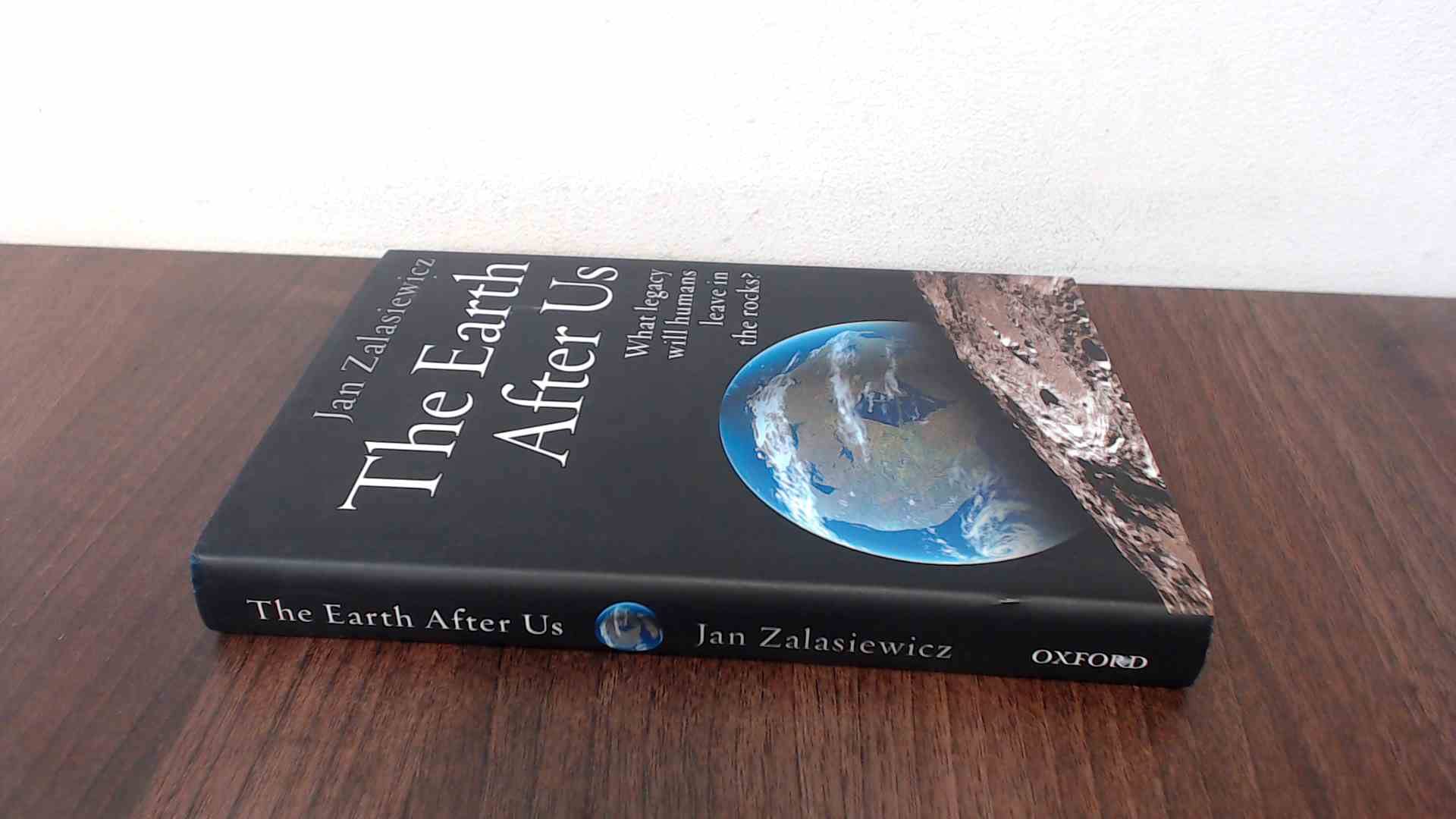 The Earth After Us: What Legacy Will Humans Leave In The Rocks?,Used