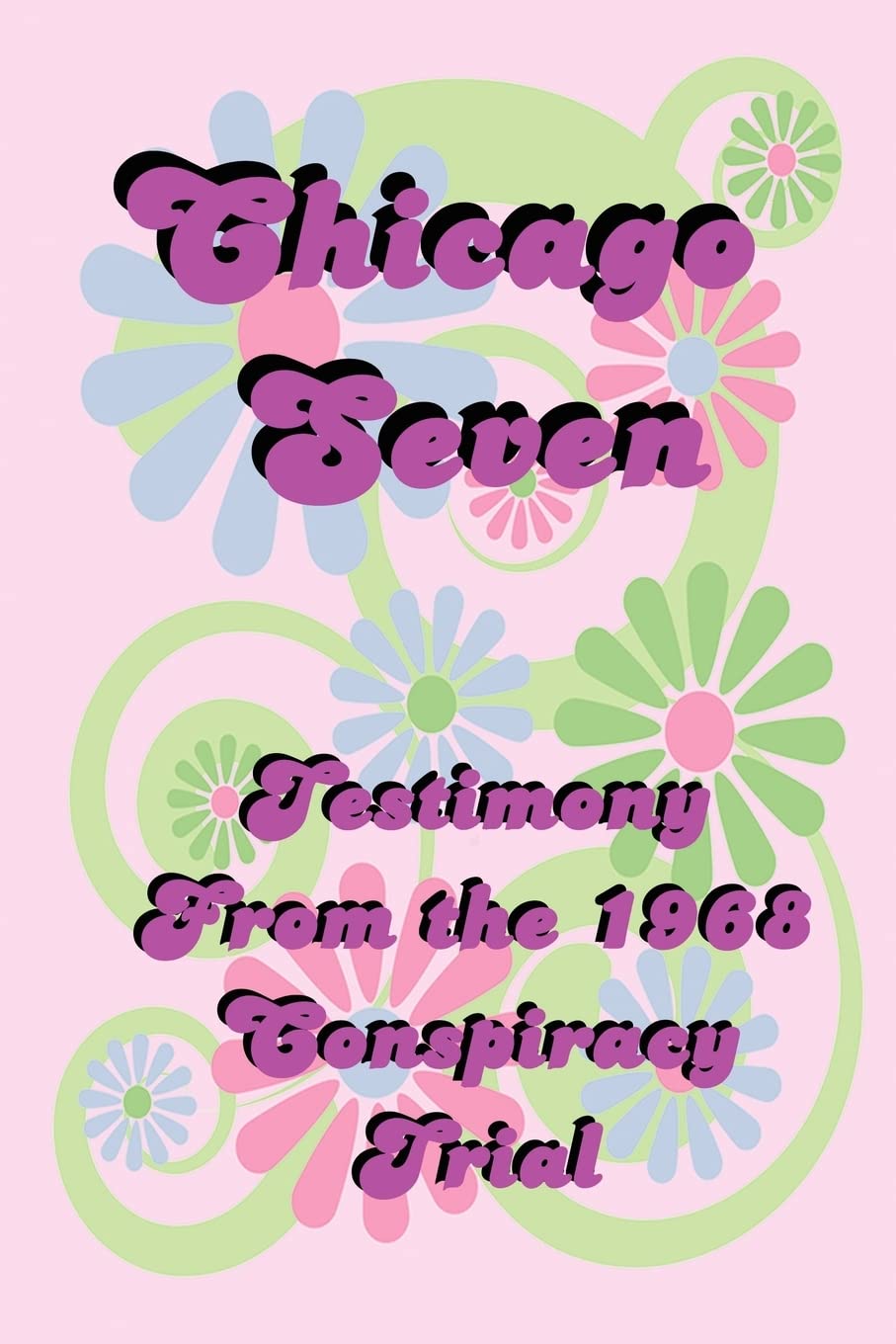 Chicago Seven: Testimony from the 1968 Conspiracy Trial,Used