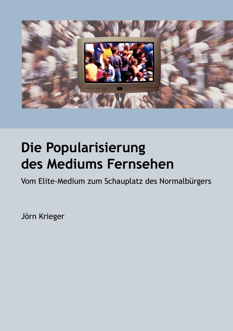 Die Popularisierung Des Mediums Fernsehen (German Edition),Used