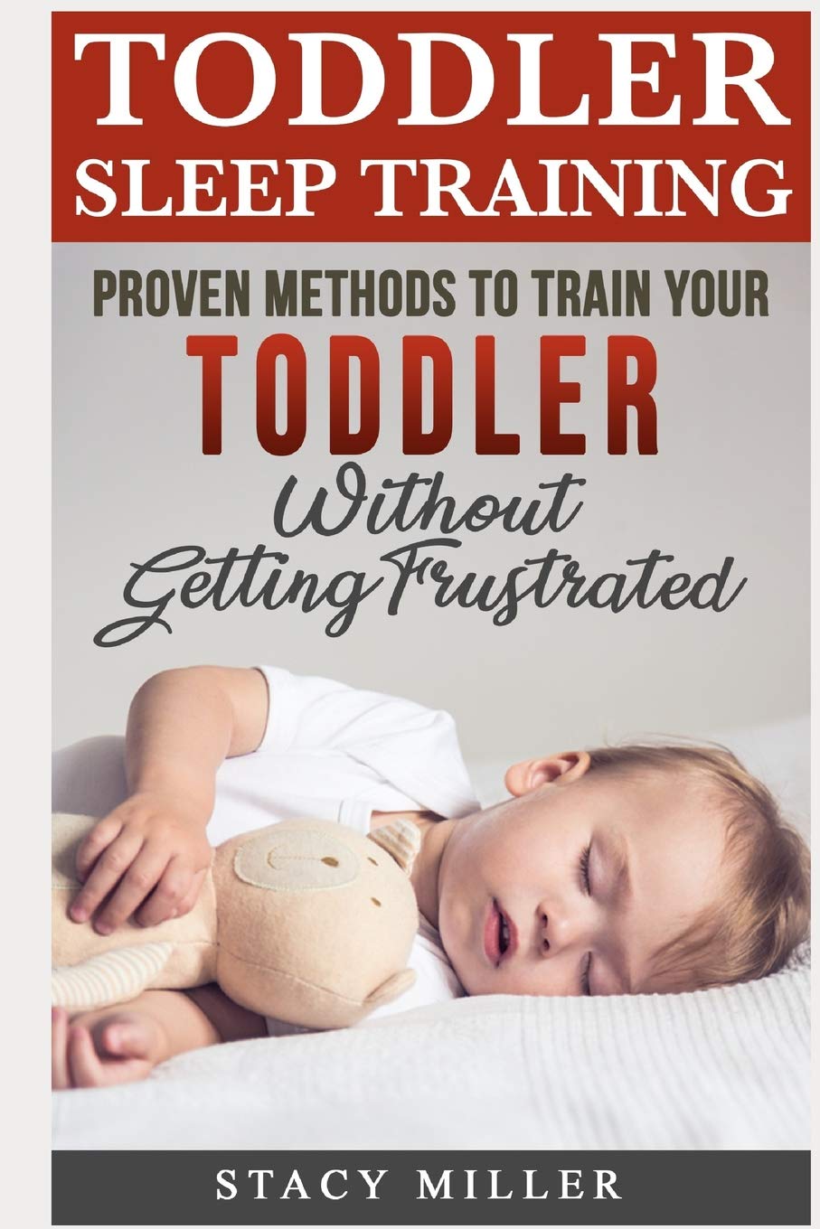 Toddler Sleep Training: Proven Methods to Train Your Toddler Without Getting Frustrated (Toddler parenting, Discipline, Developm,Used
