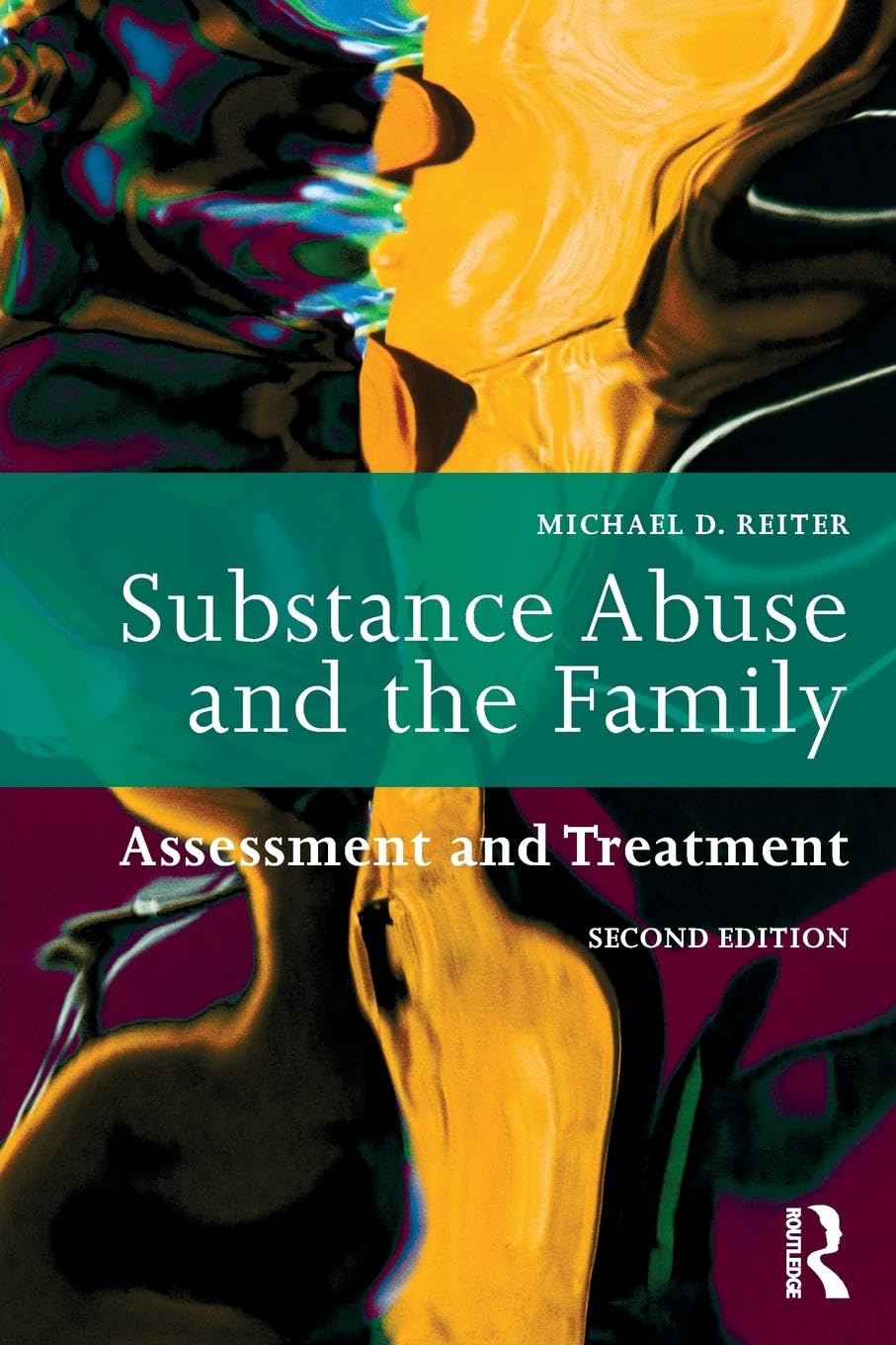 Substance Abuse and the Family: Assessment and Treatment,Used