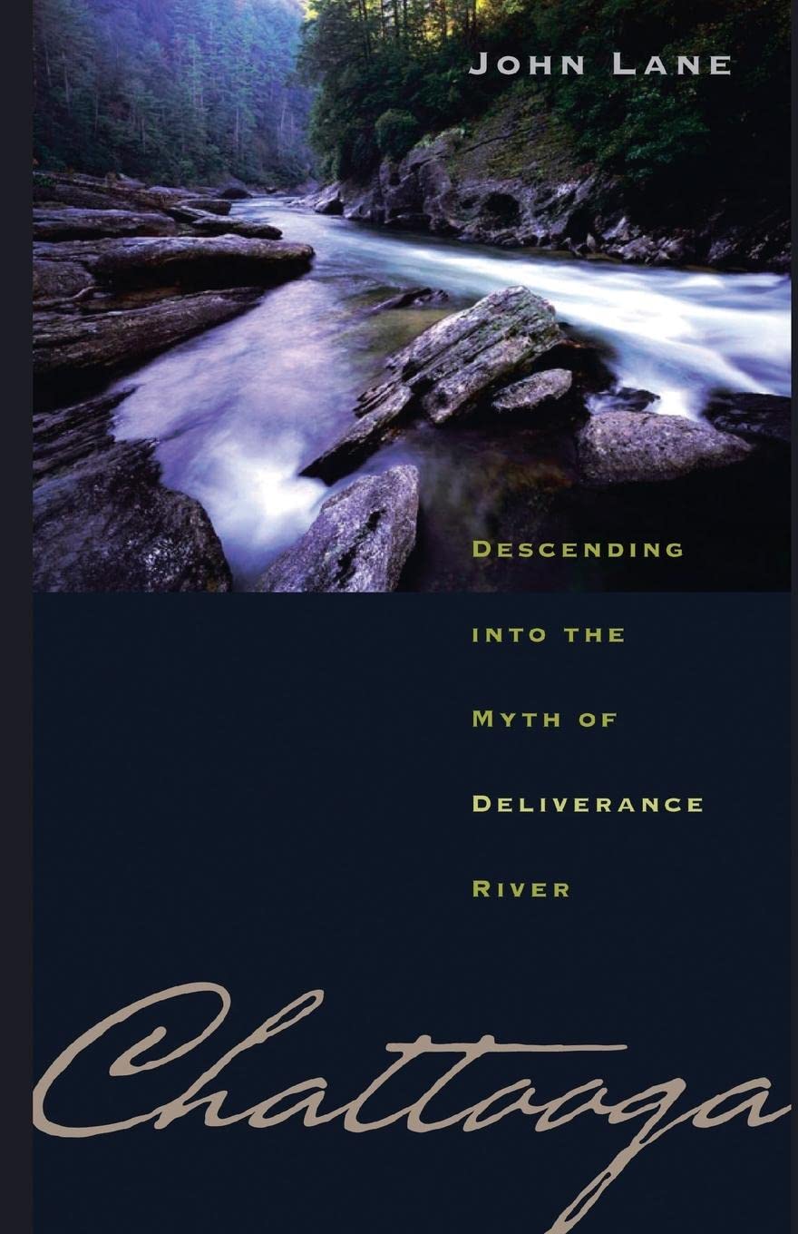 Chattooga: Descending into the Myth of Deliverance River,Used