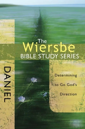 The Wiersbe Bible Study Series: Daniel: Determining to Go God's Direction,Used