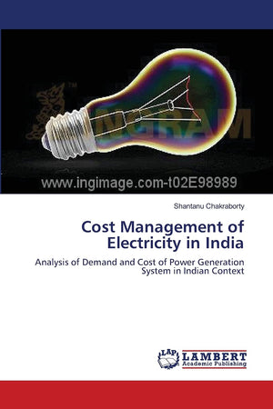 Cost Management of Electricity in India: Analysis of Demand and Cost of Power Generation System in Indian Context,Used