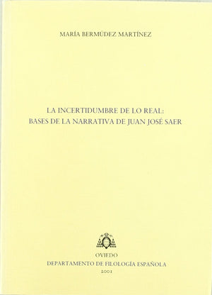 La incertidumbre de lo real: BCses de la narrativa de Juan Jos Saer (Biblioteca de Filologa Hispnica) (Spanish Edition),Used
