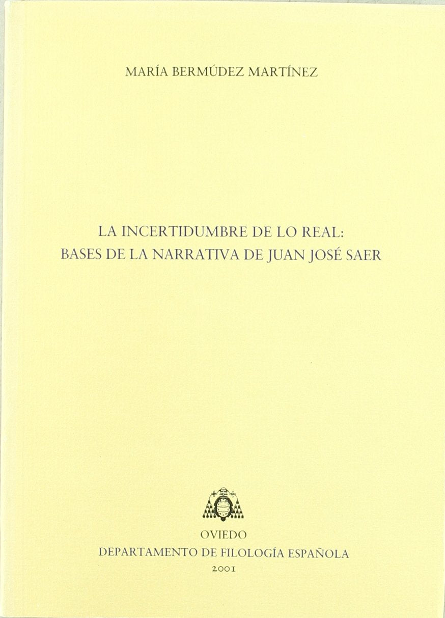 La incertidumbre de lo real: BCses de la narrativa de Juan Jos Saer (Biblioteca de Filologa Hispnica) (Spanish Edition),Used