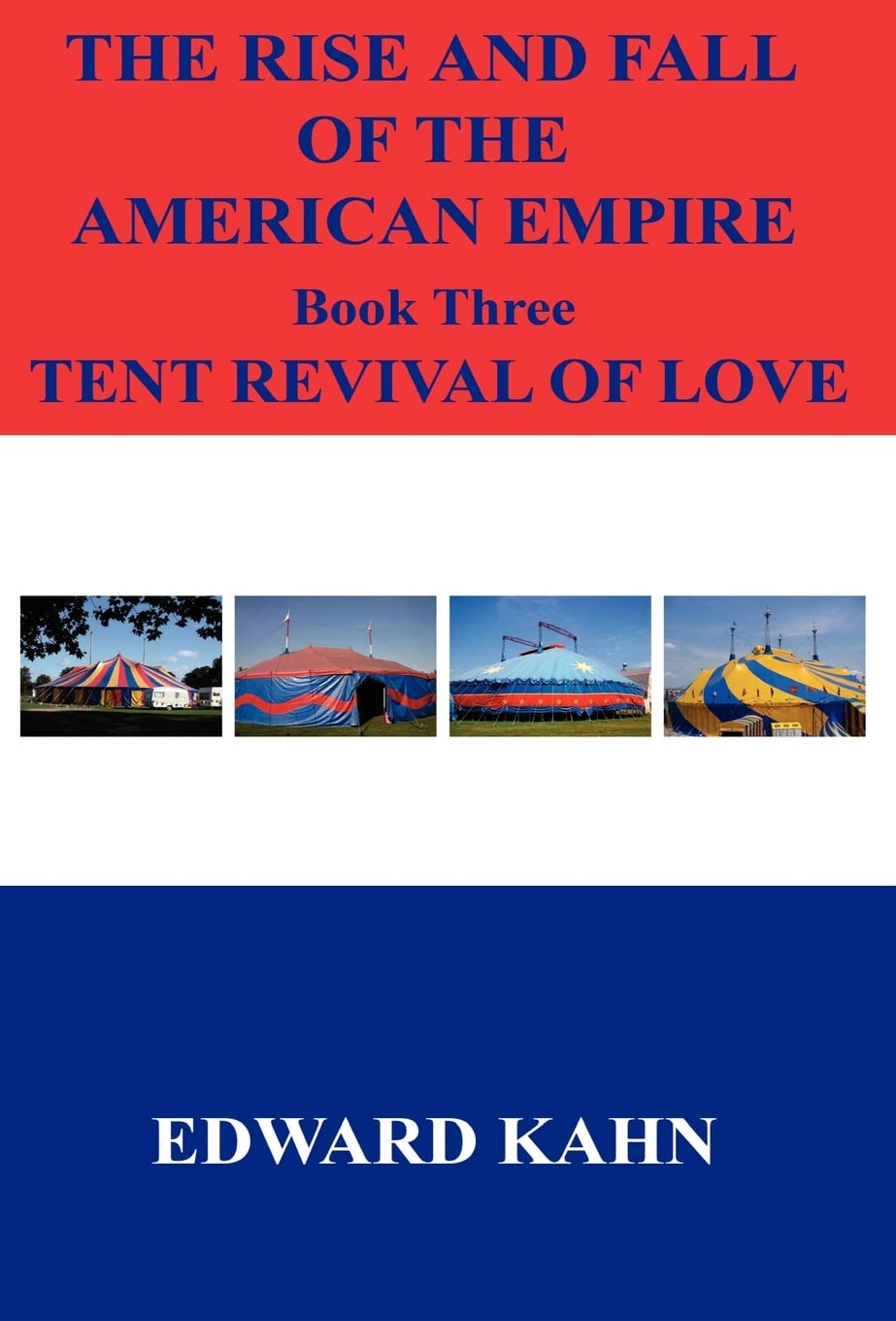 The Rise And Fall Of The American Empire Book Three Tent Revival of Love,Used