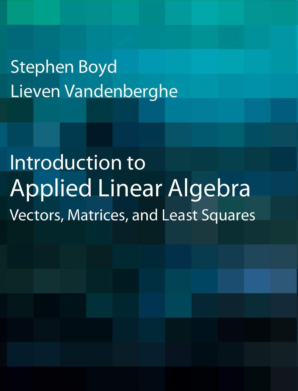 Introduction to Applied Linear Algebra: Vectors, Matrices, and Least Squares,Used