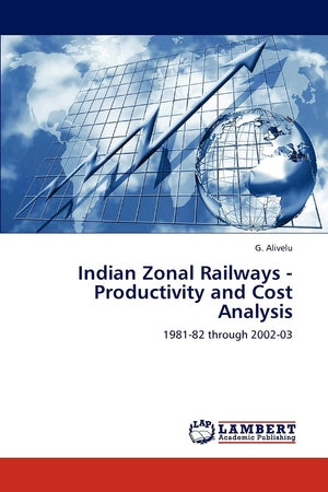 Indian Zonal Railways  Productivity and Cost Analysis: 198182 through 200203,Used