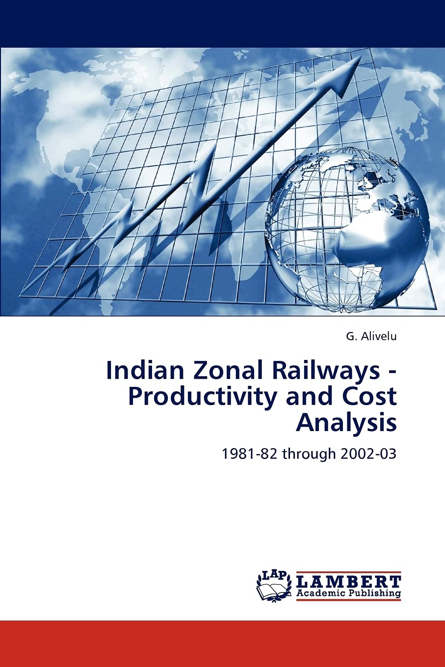 Indian Zonal Railways  Productivity and Cost Analysis: 198182 through 200203,Used